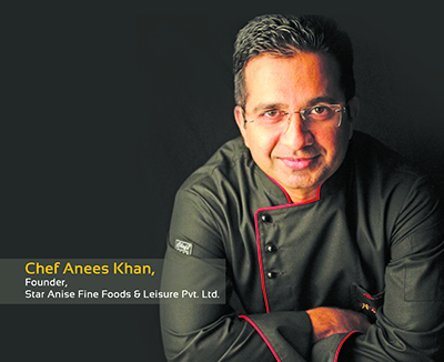 Chef Anees Khan, Founder, Star Anise Fine Foods & Leisure Pvt. Ltd